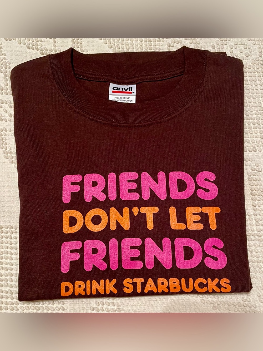 “Friends Don’t Let Friends Drink Starbucks” Dunkin Donuts T-Shirt - Small (NWOT)